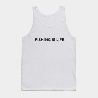 Fishing Is Life Tank Top